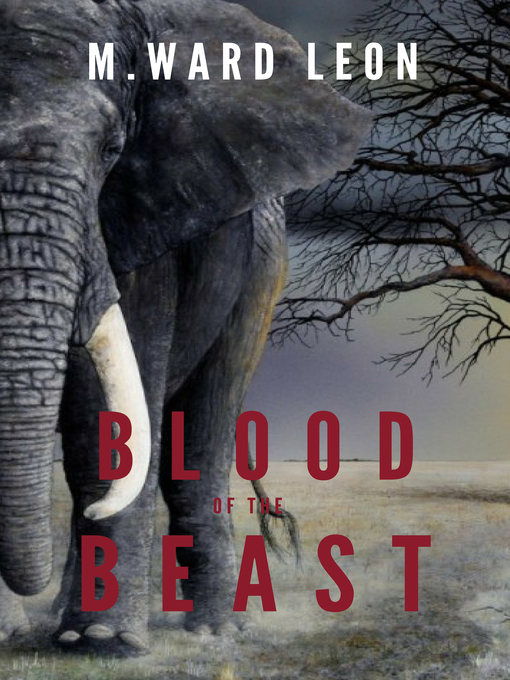 Title details for Blood of the Beast by M. Ward Leon - Available